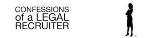 Read more about the article Confessions of a Legal Recruiter: Disillusioned, Disgruntled, Discontent?